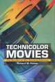 Technicolor Movies: The History of Dye Transfer Printing, Richard W. Haines 