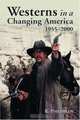 Westerns in a Changing America, 1955-2000, R. Philip Loy 