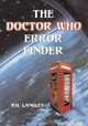 The Doctor Who Error Finder: Plot, Continuity and Production Mistakes in the Television Series and Films, R. H. Langley 