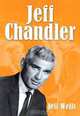 Jeff Chandler: Film, Record, Radio, and Television Performances, Jeff Wells 