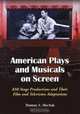 American Plays And Musicals On Screen: 650 Stage Productions And Their Film And Televison Adaptations, Thomas S. Hischak 