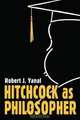 Hitchcock as Philosopher, Robert J. Yanal 