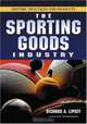 The Sporting Goods Industry: History, Practices and Products, Richard A. Lipsey 