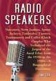 Radio Speakers: Narrators, News Junkies, Sports Jockeys, Tattletales, Tipsters, Toastmasters and Coffee Klatch Couples Who Verbalized the Jargon of the ... 1920s to the 1980s-A Biographical Dictionary, Jim Cox 