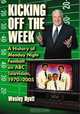 Kicking Off the Week: A History of Monday Night Football on ABC Television, 1970-2005, Wesley Hyatt 