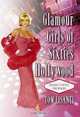 Glamour Girls of Sixties Hollywood: Seventy-Five Profiles, Tom Lisanti 
