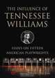 The Influence of Tennessee Williams: Essays on Fifteen American Playwrights, 