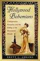 Hollywood Bohemians: Transgressive Sexuality and the Selling of the Movieland Dream, Brett L. Abrams 