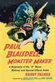 Paul Blaisdell, Monster Maker: A Biography of the B Movie Makeup and Special Effects Artist, Randy Palmer 