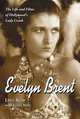 Evelyn Brent: The Life and Films of Hollywood