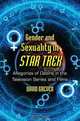 Gender and Sexuality in Star Trek: Allegories of Desire in the Television Series and Films, David Greven 