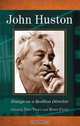 John Huston: Essays on a Restless Director, 
