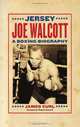 Jersey Joe Walcott: A Boxing Biography, James Curl 