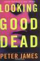 Looking Good Dead: A Detective Superintendent Grace Mystery, Peter James 