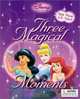 Disney Princess: Three Magical Moments : With Pop-up 3-D Viewer! (Disney Princess (Disney Press)), Laura Driscoll 