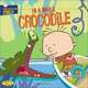 Stanley: In a While Crocodile - Book #3 (Stanley), Laura Driscoll 