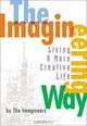 The Imagineering Way : Ideas to Ignite Your Creativity, The Imagineers 
