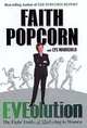 EVEolution : The Eight Truths of Marketing to Women, Faith Popcorn 