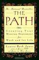 The Path : Creating Your Mission Statement for Work and for Life, Laurie Beth Jones 