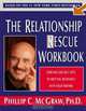 The Relationship Rescue Workbook, Phillip C. McGraw 