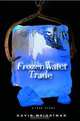 The Frozen Water Trade : A True Story, Gavin Weightman 