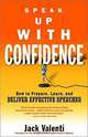 Speak Up with Confidence: How to Prepare, Learn, and Deliver Effective Speeches, Jack Valenti 