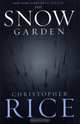 The Snow Garden : A Novel, Christopher Rice 