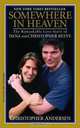 Somewhere in Heaven: The Remarkable Love Story of Dana and Christopher Reeve, Christopher Andersen 