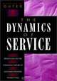 The Dynamics of Service : Reflections on the Changing Nature of Customer/Provider Interactions (Jossey-Bass Management Series), Barbara A. Gutek 