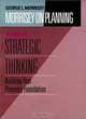 Morrisey on Planning, A Guide to Strategic Thinking : Building Your Planning Foundation (Jossey-Bass Business and Management Series), George L. Morrisey 