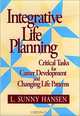 Integrative Life Planning : Critical Tasks for Career Development and Changing Life Patterns, L. Sunny Hansen 