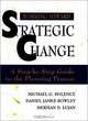 Working Toward Strategic Change : A Step-by-Step Guide to the Planning Process (Jossey-Bass Higher and Adult Education Series), Michael G. Dolence, Daniel James Rowley, Herman D. Lujan 