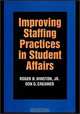 Improving Staffing Practices in Student Affairs (Jossey-Bass Higher and Adult Education Series), Roger B. Winston, Don G. Creamer 