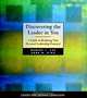 Discovering the Leader in You: A Guide to Realizing Your Personal Leadership Potential, Robert J. Lee, Sara N. King, Robert J. Lee, Sara N. King 