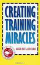 Creating Training Miracles, Alastair Rylatt, Kevin Lohan 