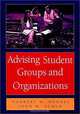 Advising Student Groups and Organizations, 8.5 X 11 (Jossey-Bass Higher and Adult Education Series), Norbert W. Dunkel, John H. Schuh 