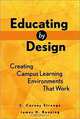Educating by Design : Creating Campus Learning Environments That Work, C. Carney Strange, James H. Banning, C. Carney Strange, James H. Banning 