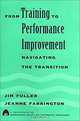 From Training to Performance Improvement, Jeanne Farrington, James Fuller 