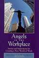 Angels in the Workplace: Stories and Inspirations for Creating a New World of Work, Melissa Giovagnoli 