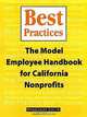Best Practices : The Model Employee Handbook for California Nonprofits (Jossey-Bass Nonprofit & Public Management Series), The Management Center, Leyna Bernstein, Leyna Bernstein 