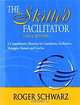The Skilled Facilitator, Roger Schwarz 
