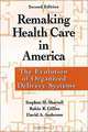 Remaking Health Care in America, Second Edition, Stephen M. Shortell, Robin R. Gillies, David A. Anderson 
