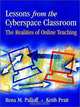 Lessons from the Cyberspace Classroom : The Realities of Online Teaching (JOSSEY BASS HIGHER AND ADULT EDUCATION SERIES), Rena M. Palloff, Keith Pratt, Keith Pratt 