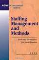 Staffing Management and Methods: Tools and Techniques for Nurse Leaders, Maryann F. Fralic, AONE Series, AONE Management Series, Maryann F. Fralic 