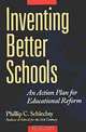 Inventing Better Schools: An Action Plan for Educational Reform, Phillip C. Schlechty, Phillip C. Schlechty 