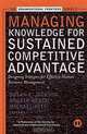 Managing Knowledge for Sustained Competitive Advantage : Designing Strategies for Effective Human Resource Management (J-B SIOP Frontiers Series), Susan E. Jackson, Angelo DeNisi, Michael Hitt 