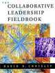 The Collaborative Leadership Fieldbook, David D. Chrislip 