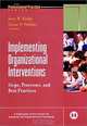 Implementing Organizational Interventions : Steps, Processes, and Best Practices (J-B SIOP Professional Practice Series), Jerry Hedge, Elaine D. Pulakos 