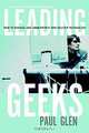 Leading Geeks: How to Manage and Lead the People Who Deliver Technology, Paul Glen, David H. Maister, Warren G. Bennis 