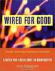 Wired for Good: Strategic Technology Planning for Nonprofits, Joni Podolsky 